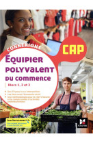 Connexions - equipier polyvalent du commerce - cap - ed. 2021 - livre eleve
