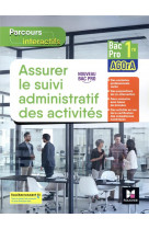 Parcours interactifs - assurer le suivi administratif des activites - 1re bac pro agora - ed. 2021
