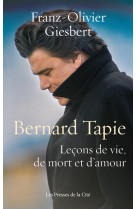 Bernard tapie, lecons de vie, de mort et d-amour