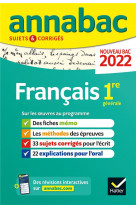 Annabac 2022 francais 1re generale - methodes & sujets corriges nouveau bac