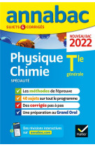 Annabac 2022 physique-chimie tle generale (specialite) - methodes & sujets corriges n
