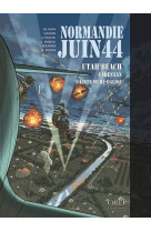 Normandie juin 44 tome 2 : utah beach-caren tan-sainte mere eglise