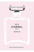 Chanel n5 - parfum d-un siecle