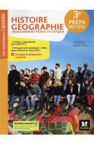 Les nouveaux cahiers - histoire-geographie-emc 3e prepa-metiers - ed. 2022 - livre eleve