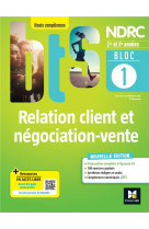 Bloc 1 - relation client et negociation-vente - bts ndrc 1re & 2e annees - ed.2022 - livre eleve