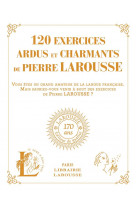 150 exercices ardus et charmants de pierre larousse - edition collector 170 ans