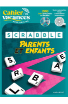Le cahier de vacances pour adultes - scrabble parents vs enfants