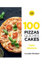 100 recettes  pizzas, quiches et cakes