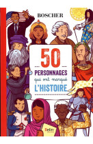 50 personnages qui ont marque l-histoire