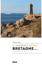 Bretagne, les plus belles randonnees vol.2 - cotes d-armor et ille-et-vilaine
