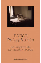 Brest polyphonie - le regard de 10 auteur.ices