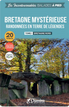Bretagne mysterieuse - tome 1 bretagne nord - balades a pied
