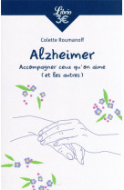 Alzheimer : accompagner ceux qu-on aime (et les autres)