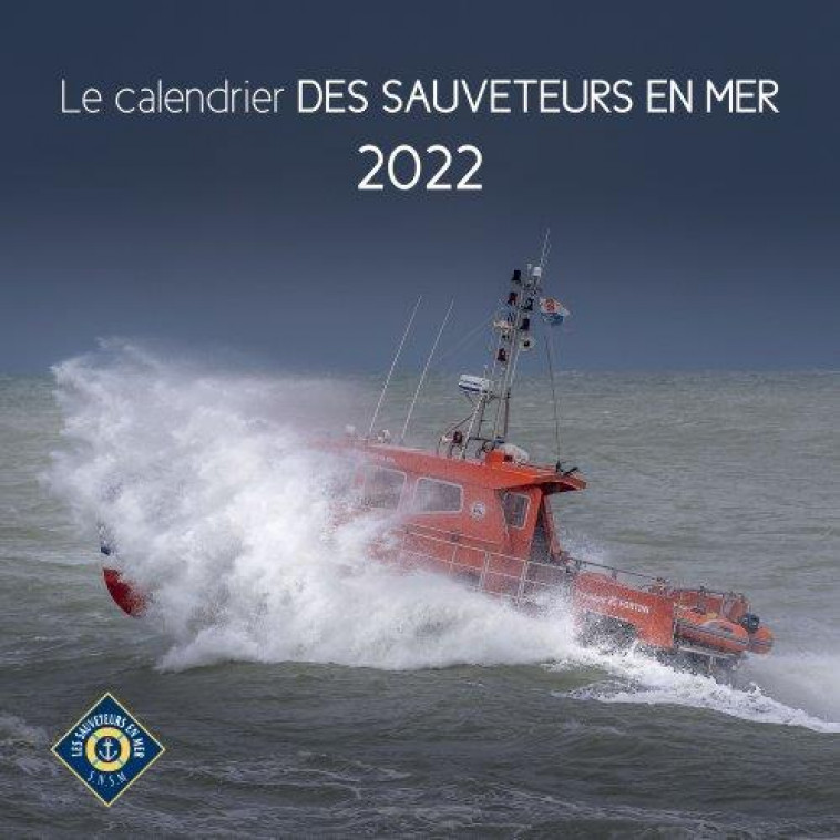 LE CALENDRIER DES SAUVETEURS EN MER 2022 - SNSM - NC