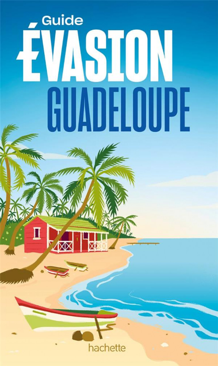 GUADELOUPE GUIDE EVASION - COLLECTIF - HACHETTE