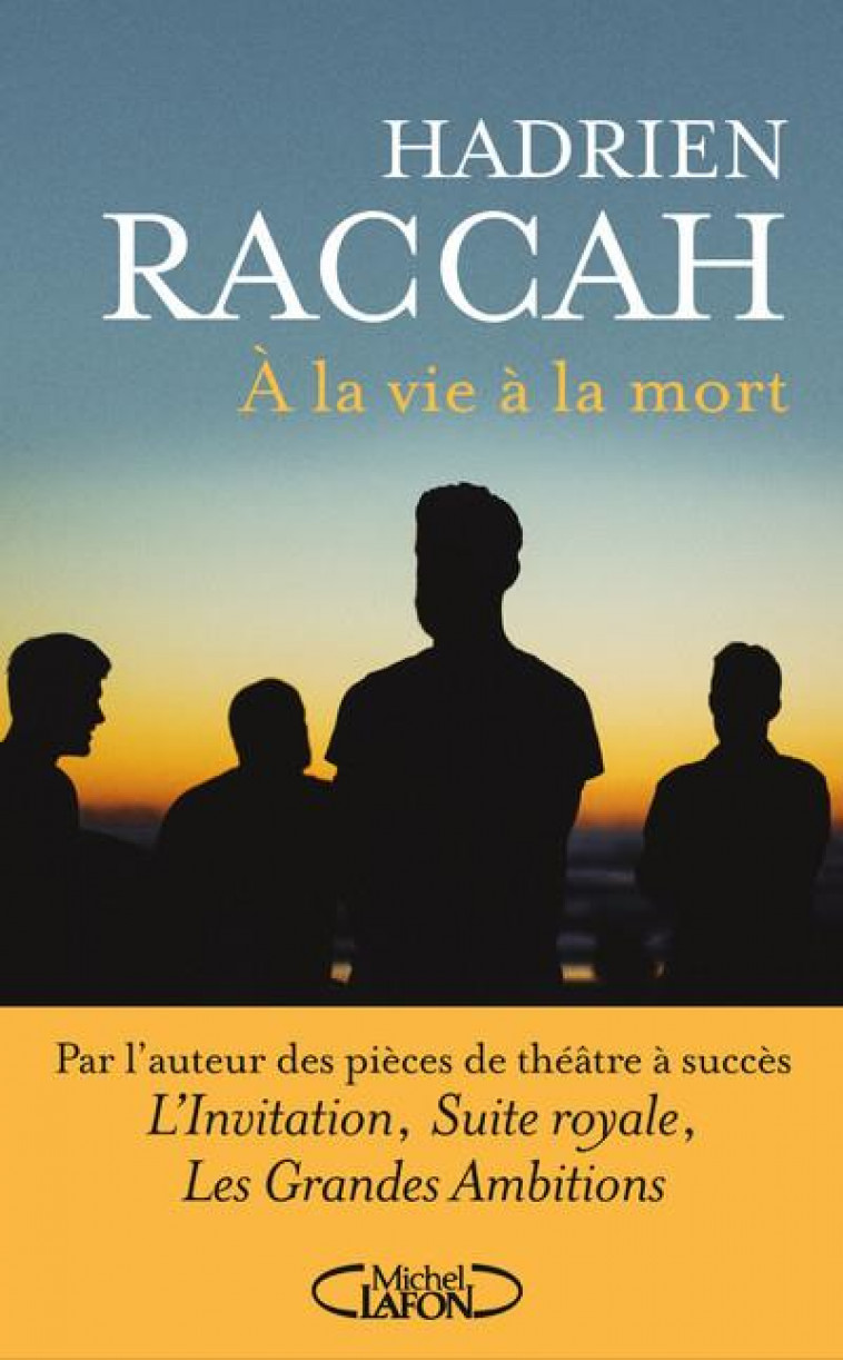 A LA VIE, A LA MORT - RACCAH HADRIEN - MICHEL LAFON